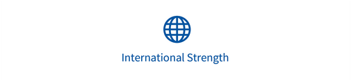 A globe symbol with the words “International strength”